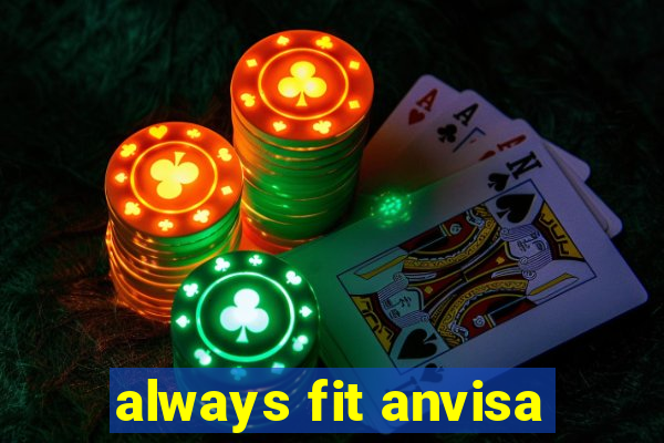 always fit anvisa